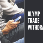 Olymp Trade Withdrawal – The only guide you will ever need to read