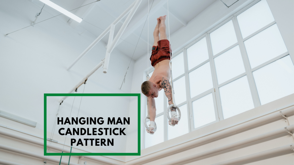 Learn to identify and trade using Hanging man candlestick pattern