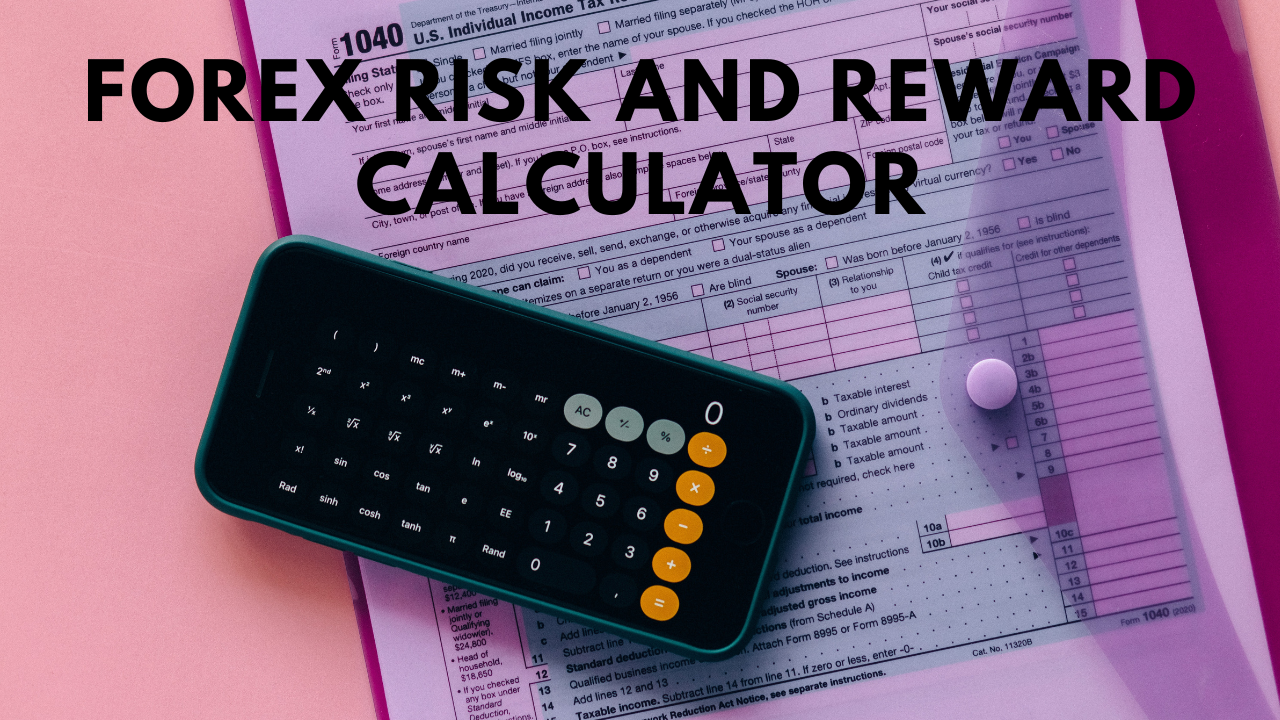 Forex Risk and Reward Calculator