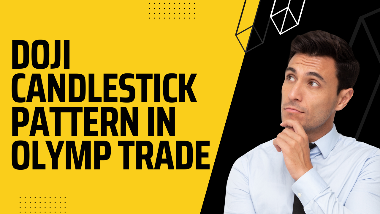 Everything about Doji candlestick pattern in Olymp Trade