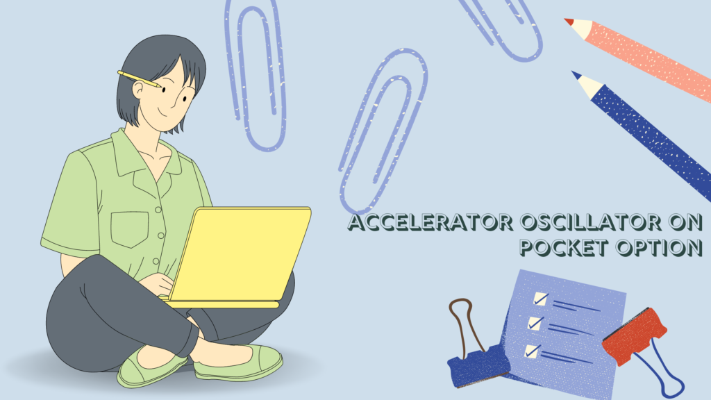 The correct way of using Accelerator Oscillator on Pocket Option